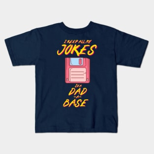 I Keep All My Dad Jokes In A Dad-a-base Kids T-Shirt